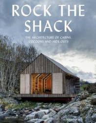Rock the Shack - Sven Ehmann, Robert Klanten, Sofia Borges (2013)