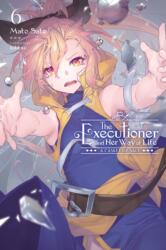 The Executioner and Her Way of Life, Vol. 6 (ISBN: 9781975350062)