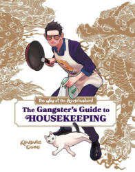 Way of the Househusband: The Gangster's Guide to Housekeeping - Victoria Rosenthal, Kosuke Oono (ISBN: 9781974736584)