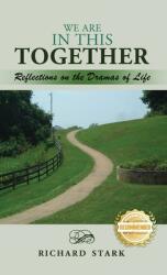 We Are in This Together: Reflections on the Dramas of Life (ISBN: 9781952754159)