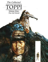 Collected Toppi Vol 9: The Old World - Sergio Toppi (ISBN: 9781951719739)