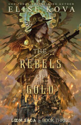 The Rebels of Gold - Elise Kova (ISBN: 9781949694475)