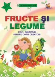 Fructe si legume. Fise-ghicitori pentru copiii creatori - Tatiana Tapalaga (2013)