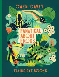 Fanatical about Frogs - Davey, Owen (ISBN: 9781838748715)