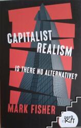 Capitalist Realism (New Edition) - Is there no alternative? - Mark Fisher (ISBN: 9781803414300)