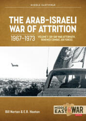 Arab-Israeli War of Attrition, 1967-1973. Volume 1 - Bill Norton, E. R. Hooton (ISBN: 9781804512258)