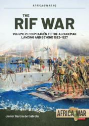 The Rif War Volume 2: From Xauen to the Alhucemas Landing, and Beyond, 1922-1927 (ISBN: 9781804512043)
