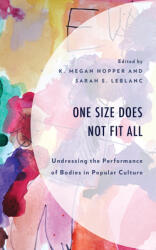 One Size Does Not Fit All: Undressing the Performance of Bodies in Popular Culture (ISBN: 9781793646965)