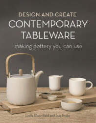 Design and Create Contemporary Tableware - Linda Bloomfield (ISBN: 9781789940725)