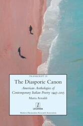The Diasporic Canon: American Anthologies of Contemporary Italian Poetry 1945-2015 (ISBN: 9781781886748)