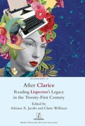 After Clarice: Reading Lispector's Legacy in the Twenty-First Century (ISBN: 9781781888599)