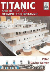 Shipcraft 18: Titanic and Her Sisters Olympic and Britannic - Peter Garner (2011)