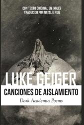 Canciones de Aislamiento: Poemas Oscuros de la Academia: Dark Academia Poems (ISBN: 9781737638261)