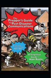 The Prepper's Guide to Post-Disaster Communications: A Simplified Guide to Ham Radio (ISBN: 9781735870533)