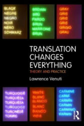 Translation Changes Everything - Lawrence Venuti (2012)