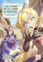 I Got Caught Up in a Hero Summons, But the Other World Was at Peace! (Manga) Vol. 6 - Ochau, Jiro Heian (ISBN: 9781685795689)