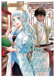 The Eccentric Doctor of the Moon Flower Kingdom Vol. 2 - Tohru Himuka (ISBN: 9781685795504)