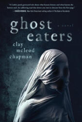 Ghost Eaters - Chapman, Clay (ISBN: 9781683693789)