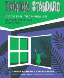 Tropical Standard - Ben Schaffer, Dave Arnold (ISBN: 9781682687154)