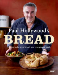 Paul Hollywood's Bread - Paul Hollywood (2013)