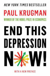 End This Depression Now! - Paul Krugman (2013)