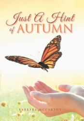 Just a Hint of Autumn: A Treasure-House of Reflections and Imagination. (ISBN: 9781669831440)