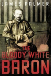 Bloody White Baron - James Palmer (2009)