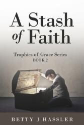 A Stash of Faith: Trophies of Grace Series Book 2 (ISBN: 9781664276055)