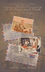 To Vietnam and Back 1967 - 1968: Letters of Family Friends Faith and Love (ISBN: 9781663241795)