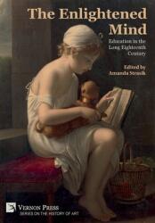 The Enlightened Mind: Education in the Long Eighteenth Century (ISBN: 9781648895142)
