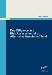 Due Diligence and Risk Assessment of an Alternative Investment Fund - Ingrid Vancas (2010)