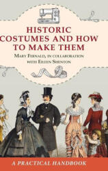 Historic Costumes and How to Make Them (ISBN: 9781648372094)