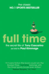 Full Time: The Secret Life Of Tony Cascarino - Paul Kimmage (2013)