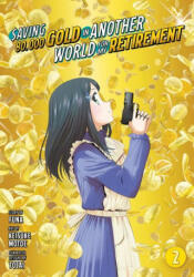 Saving 80, 000 Gold in Another World for My Retirement 2 (Manga) - Funa, Tozai (ISBN: 9781646518203)