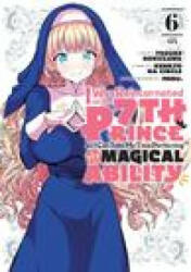 I Was Reincarnated as the 7th Prince So I Can Take My Time Perfecting My Magical Ability 6 - Meru, Yosuke Kokuzawa (ISBN: 9781646517039)