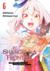 Shangri-La Frontier 6 - Katarina (ISBN: 9781646516599)