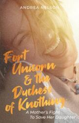 Fort Unicorn and the Duchess of Knothing (ISBN: 9781645384403)