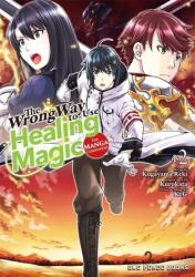 Wrong Way To Use Healing Magic Volume 2: The Manga Companion - Kugayama Reki (ISBN: 9781642732306)