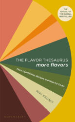 The Flavor Thesaurus: More Flavors: Plant-Led Pairings, Recipes, and Ideas for Cooks (ISBN: 9781639731138)