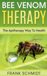 Bee Venom Therapy - Frank Schmidt (ISBN: 9781639202461)