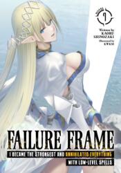 Failure Frame: I Became the Strongest and Annihilated Everything With Low-Level Spells (Light Novel) Vol. 7 (ISBN: 9781638589945)