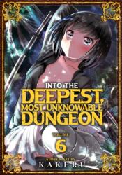 Into the Deepest, Most Unknowable Dungeon Vol. 6 (ISBN: 9781638589709)