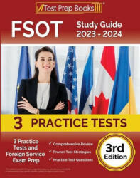 FSOT Study Guide 2023 - 2024: 3 Practice Tests and Foreign Service Exam Prep (ISBN: 9781637750698)