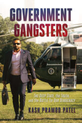 Government Gangsters: The Deep State, the Truth, and the Battle for Our Democracy (ISBN: 9781637588246)