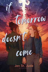 If Tomorrow Doesn't Come - JUDE JEN ST (ISBN: 9781547611362)