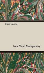 Blue Castle (ISBN: 9781528770927)
