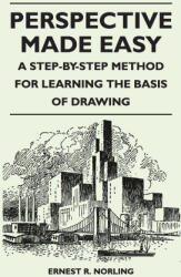Perspective Made Easy - A Step-By-Step Method for Learning the Basis of Drawing (ISBN: 9781528770811)