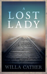 A Lost Lady; With an Excerpt by H. L. Mencken (ISBN: 9781528720656)