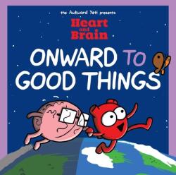 Heart and Brain: Onward to Good Things! (ISBN: 9781524882228)