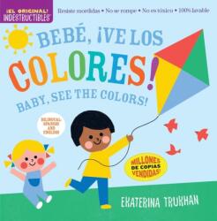 Indestructibles: Bebé, ? Ve Los Colores! / Baby, See the Colors! : Chew Proof - Rip Proof - Nontoxic - 100% Washable (ISBN: 9781523519712)